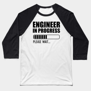 Engineer in progress Please wait.. Baseball T-Shirt